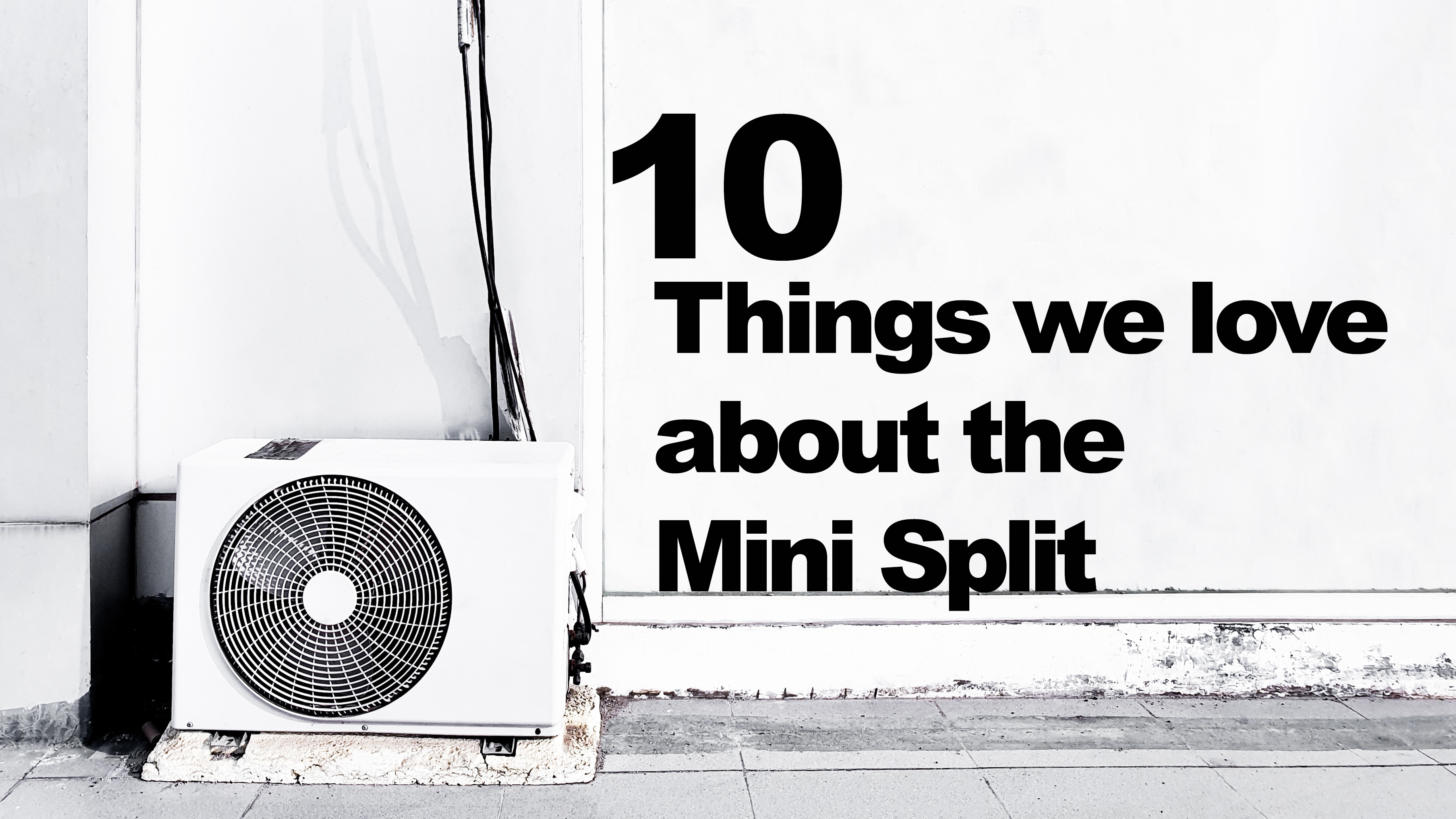 10 Things We Love About The Mini Split