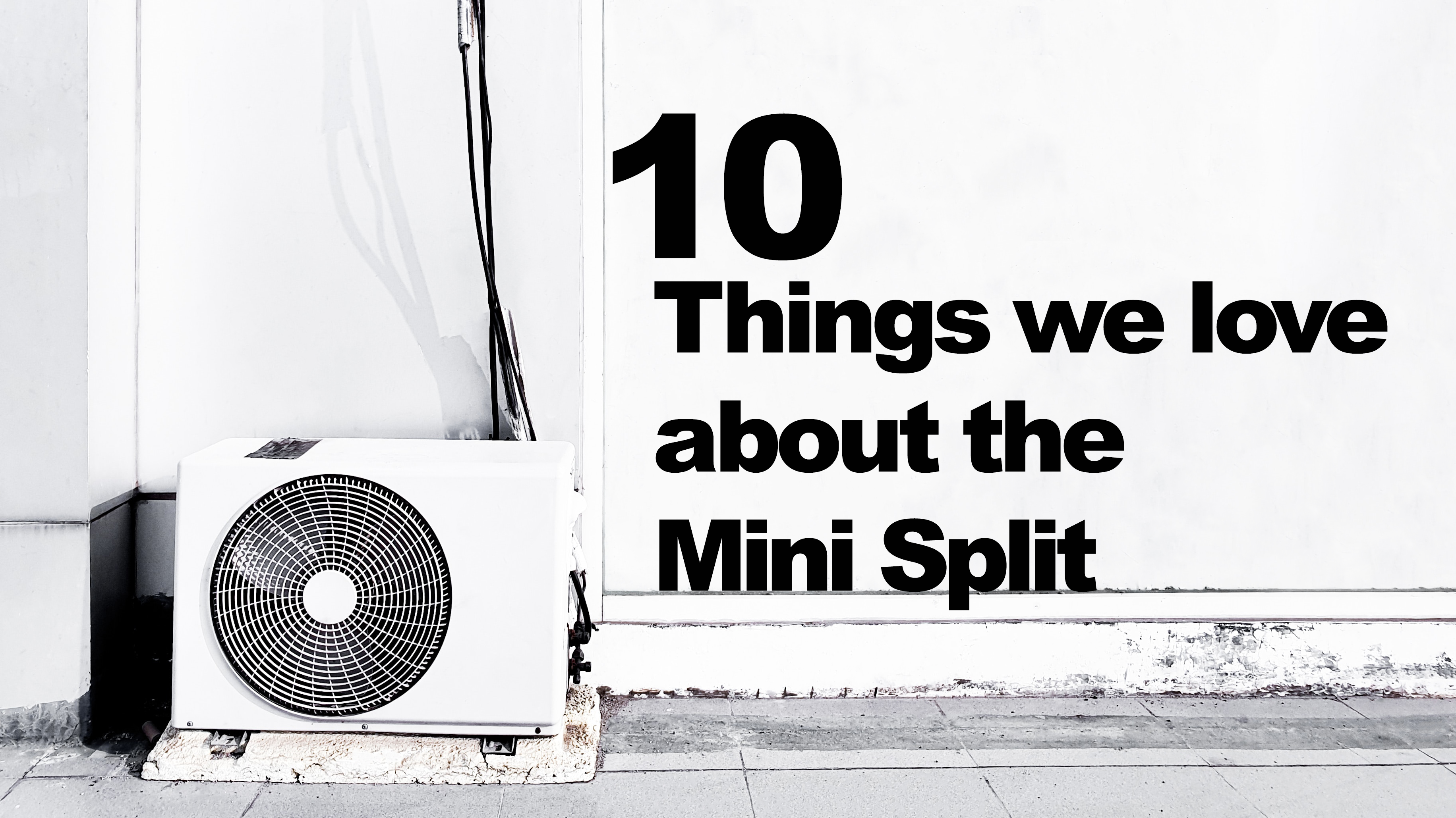 Why We the Mini Split -